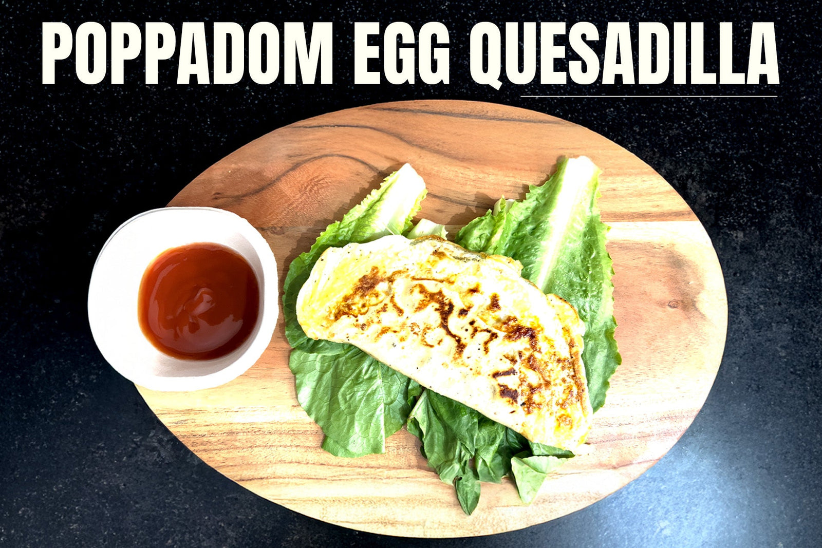 Poppadom Egg Quesadillas: A Fun Fusion Breakfast Idea